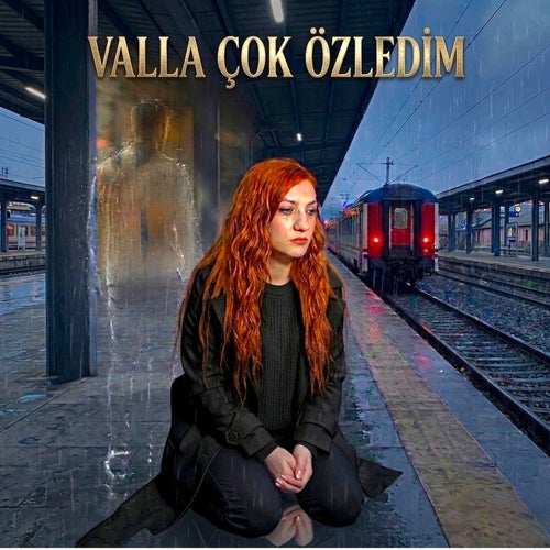 Valla Çok Özledim