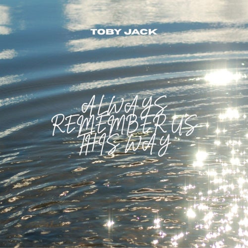 Always Remember Us This Way