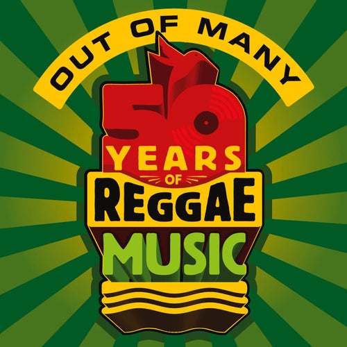 Out Of Many - 50 Years Of Reggae Music