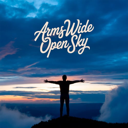 Arms Wide Open Sky
