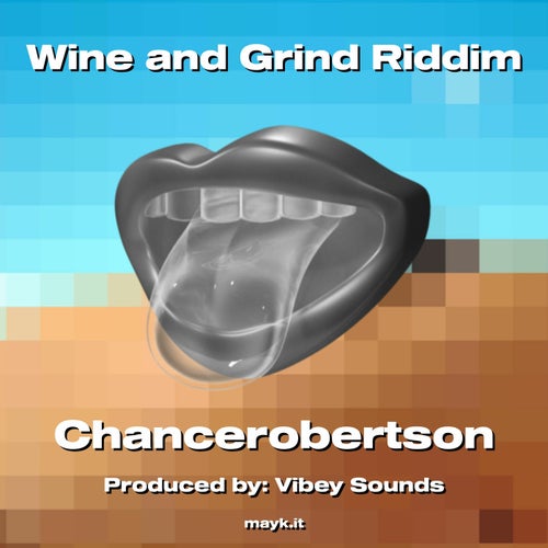 Wine and Grind Riddim