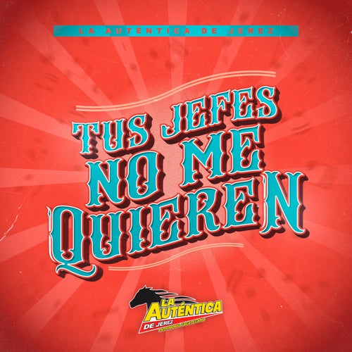 Tus Jefes No Me Quieren