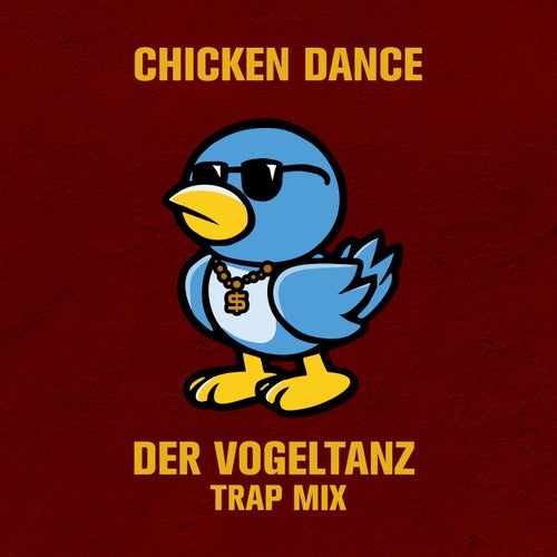 Chicken Dance (Der Vogeltanz) (Trap Mix)