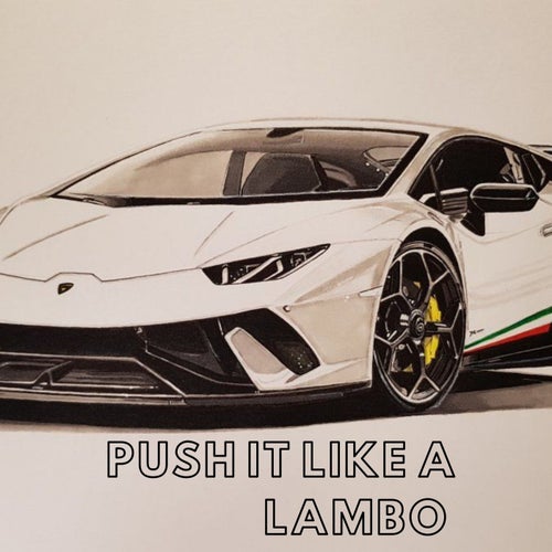 Push It Like a Lambo
