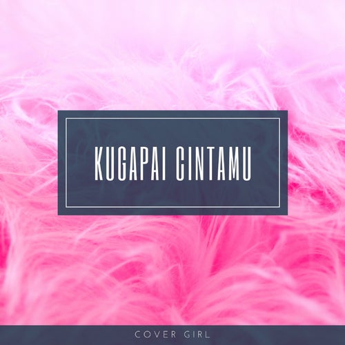 Kugapai Cintamu