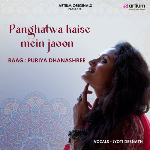 Panghatwa Kaise Mein Jaoon Raag Puriya Dhanashree