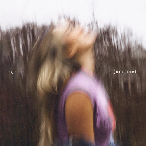 Her (undone)