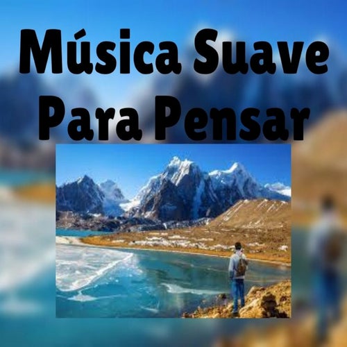 Musica Suave para Pensar