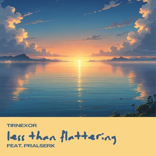 less than flattering (feat. Pralserk)