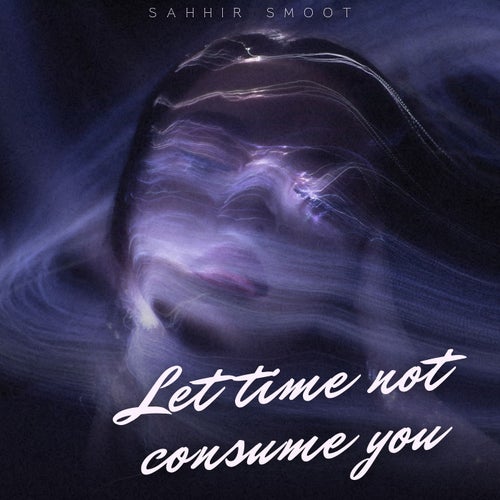 Let Time Not Consume You