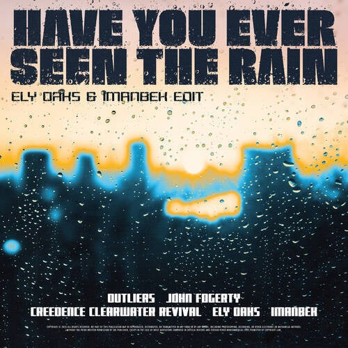 Have You Ever Seen The Rain (Ely Oaks & Imanbek Edit)