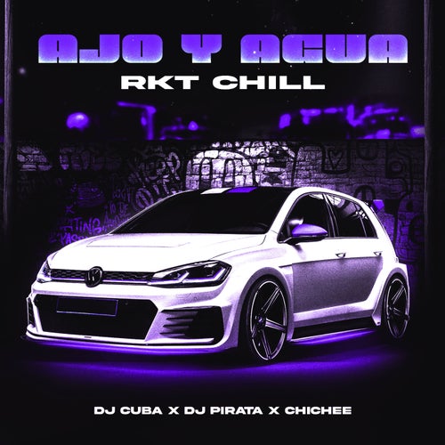 Ajo Y Agua - Rkt Chill