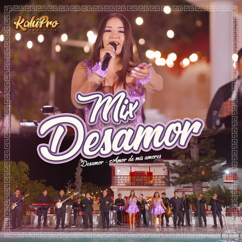 Mix Desamor: Desamor / Amor de mis Amores (En Vivo)