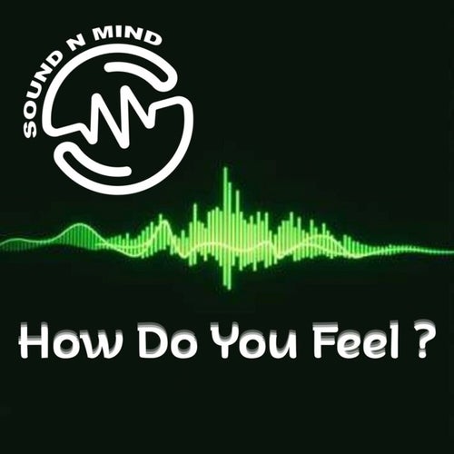 How do you feel?