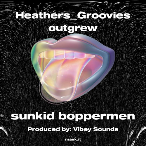 HeathersGroovies outgrew