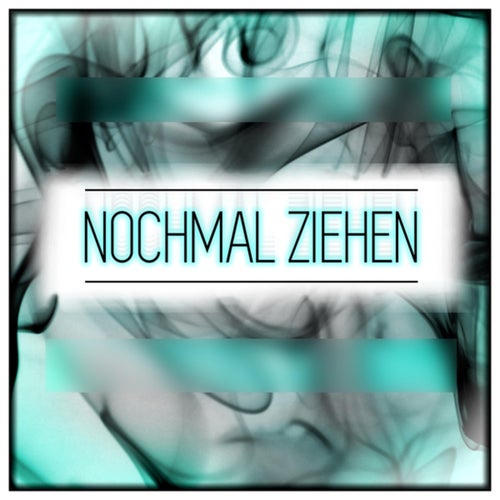 Nochmal ziehen