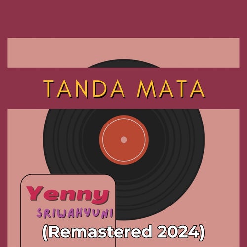 Tanda Mata (Remastered 2024)
