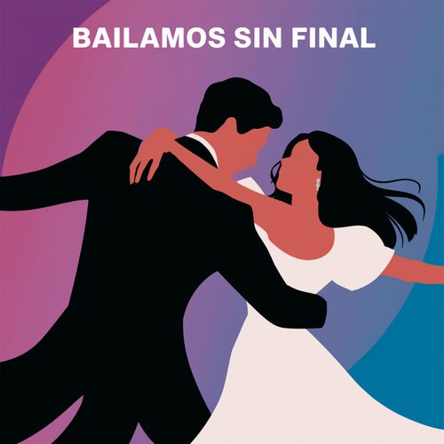Bailamos sin final