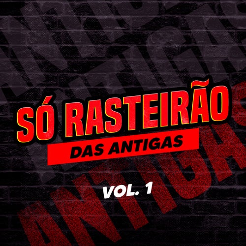 Só Rasteirão das Antigas Vol. 1