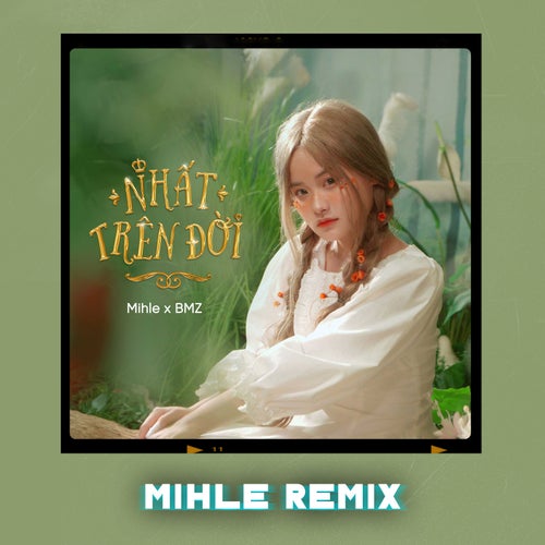 Nhất Trên Đời (Mihle Remix)