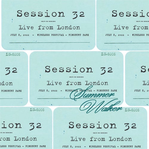 Session 32 - Live From London (Wireless Festival)