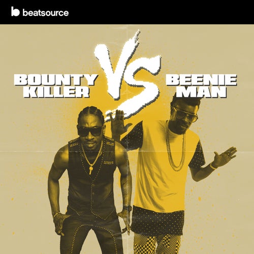 Bounty Killer Vs Beenie Man, A Playlist For DJs.