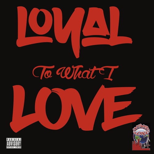 Loyal to What I Love
