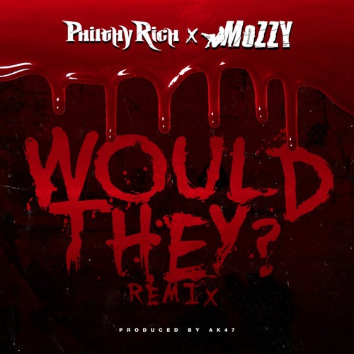 Would They? (feat. Mozzy) [Remix] - Single