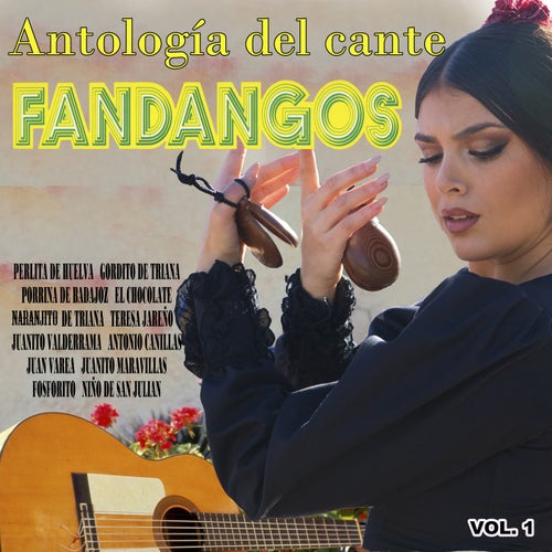 Antologia del Cante Fandangos, Vol. 1
