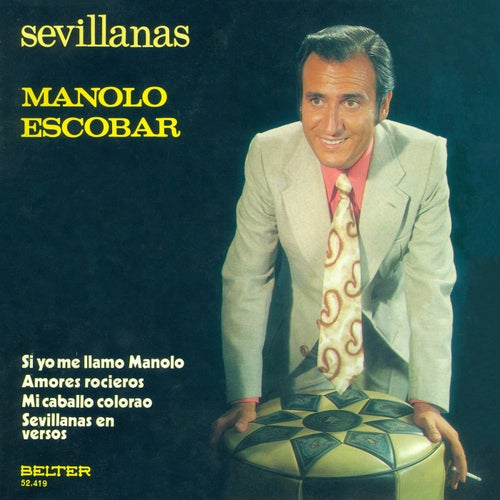 Sevillanas - Si Yo Me Llamo Manolo