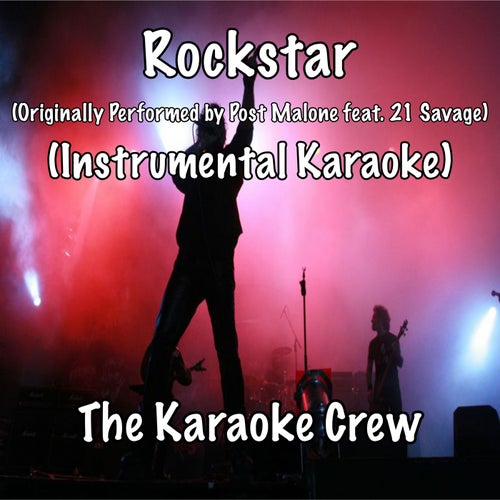 Rockstar (Instrumental Karaoke Version) [Originally Performed by Post Malone & 21 Savage]