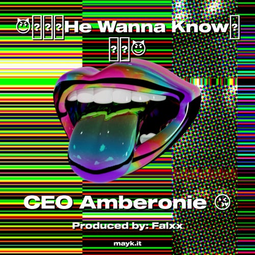 He Wanna Know