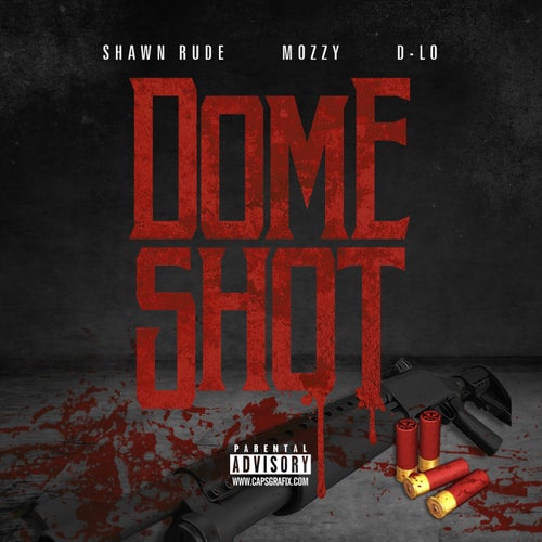 Dome Shot (feat. Mozzy & D-Lo) - Single