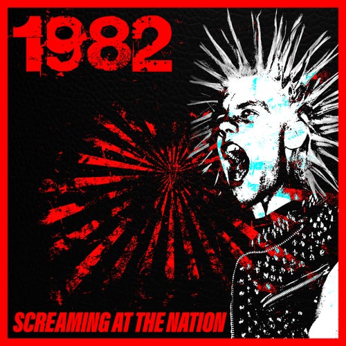 1982: Screaming At The Nation