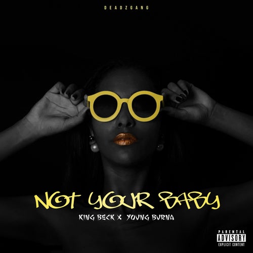 Not Your Baby (feat. Young Burna)
