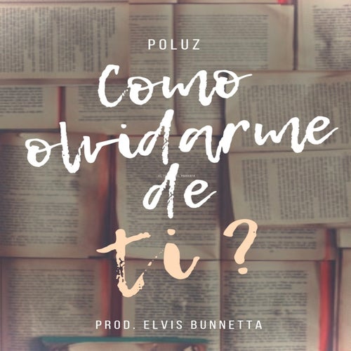 Como olvidarme de ti