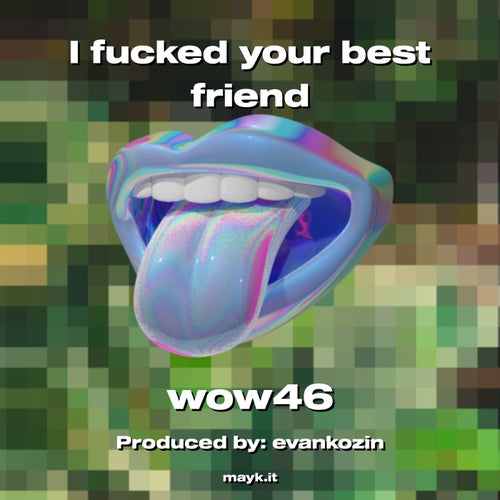 I f***** your best friend