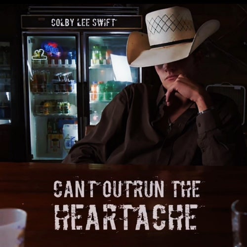 Can't Outrun The Heartache