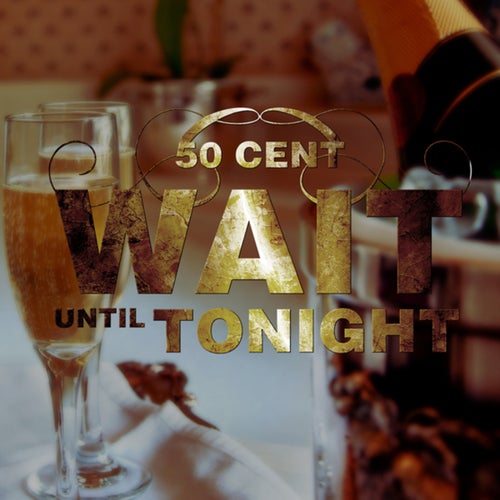 Wait Until Tonight