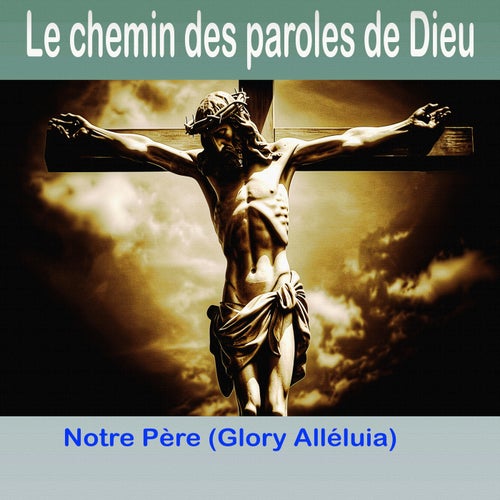 Notre Père - Glory Alléluia