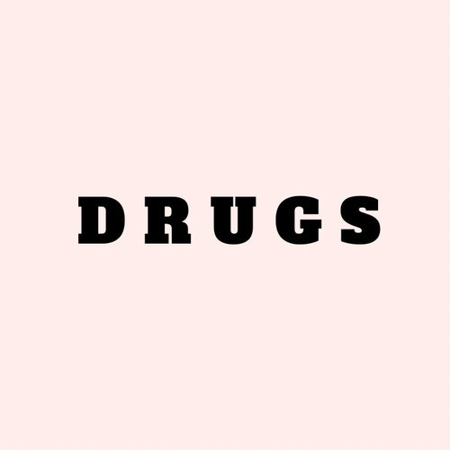 Drugs