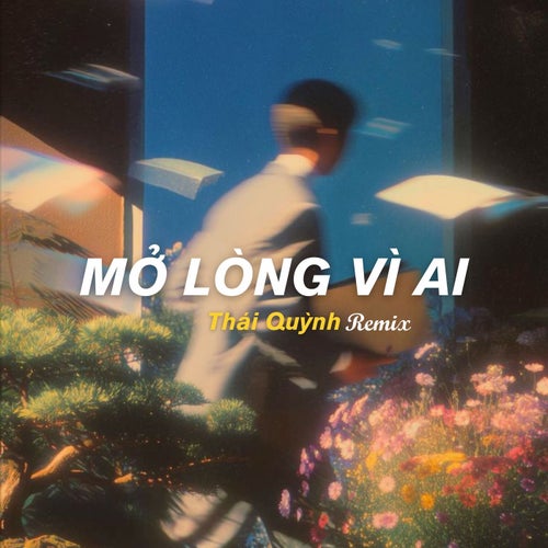 Mở Lòng Vì Ai (Thái Quỳnh Remix)