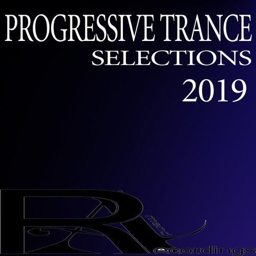 PROGRESSIVE TRANCE SELECTIONS 2019