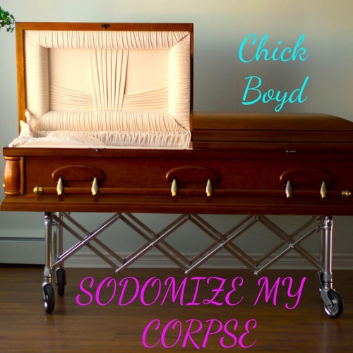 Sodomize My Corpse
