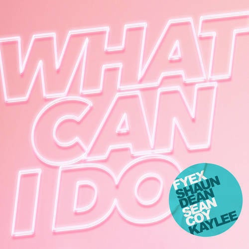 What Can I Do (Original & Remix)