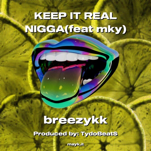 KEEP IT REAL n****(feat mky)