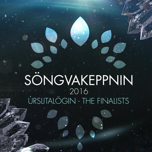 Söngvakeppnin 2016 - Lögin í úrslitum