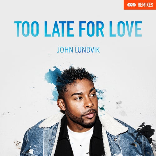 Too Late Fore Love Remixes