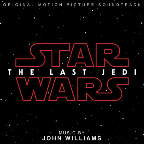 Star Wars: The Last Jedi (Original Motion Picture Soundtrack)