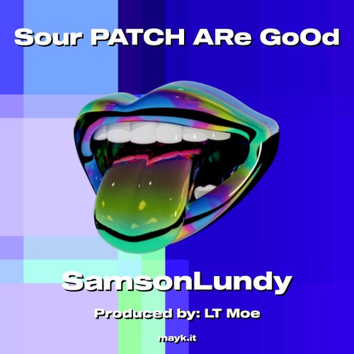 Sour PATCH ARe GoOd